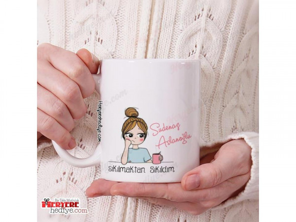 Kişiye Özel Sıkılmaktan Sıkıldım Kupa Bardak